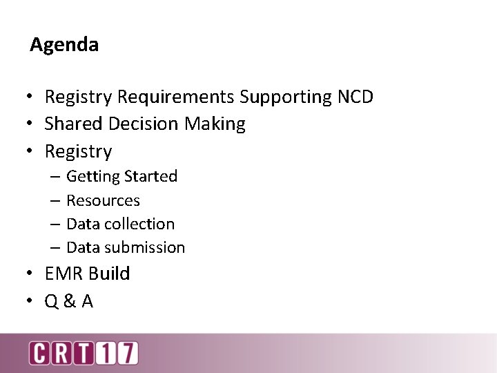 Agenda • Registry Requirements Supporting NCD • Shared Decision Making • Registry – Getting