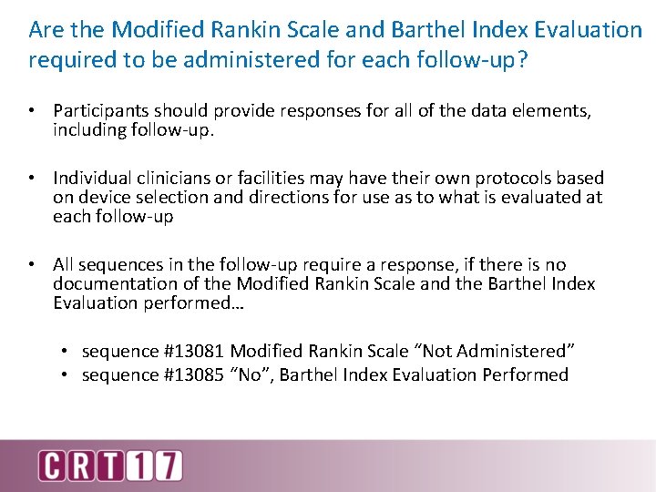 Are the Modified Rankin Scale and Barthel Index Evaluation required to be administered for