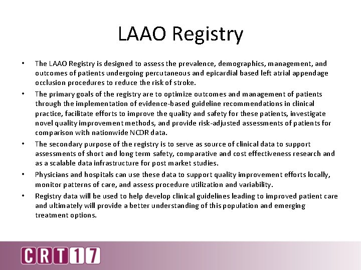 LAAO Registry • • • The LAAO Registry is designed to assess the prevalence,