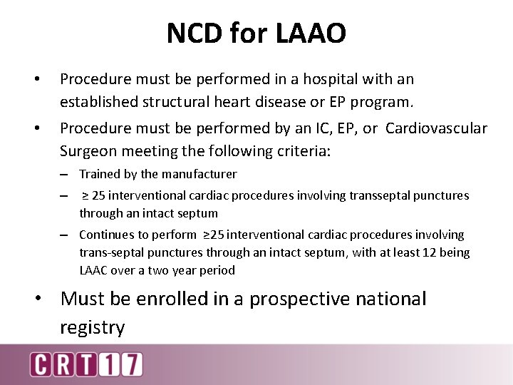 NCD for LAAO • Procedure must be performed in a hospital with an established