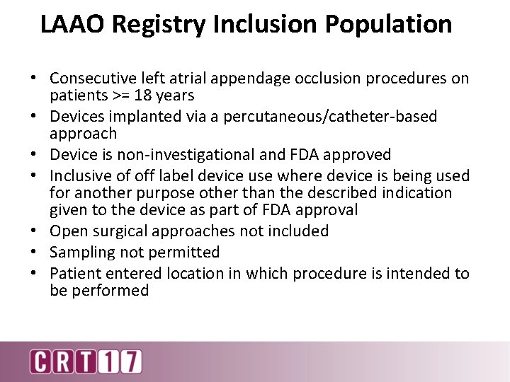 LAAO Registry Inclusion Population • Consecutive left atrial appendage occlusion procedures on patients >=