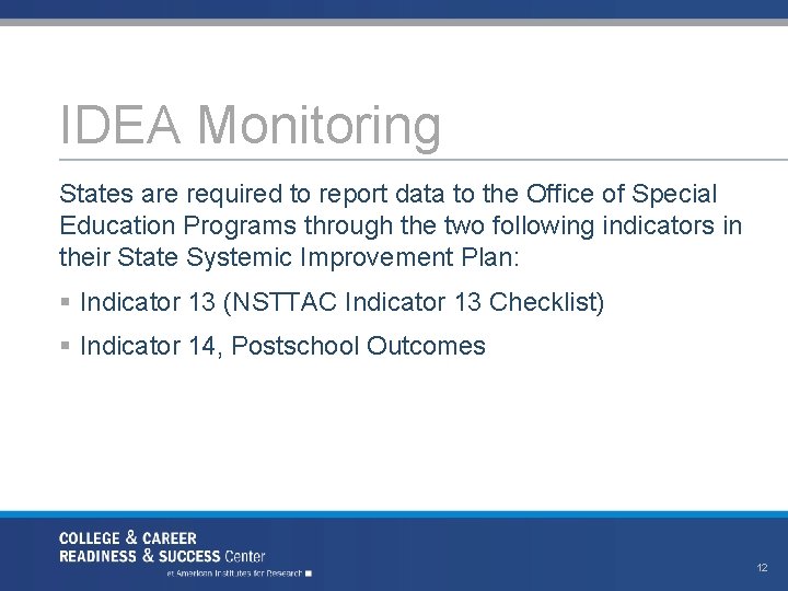 IDEA Monitoring States are required to report data to the Office of Special Education