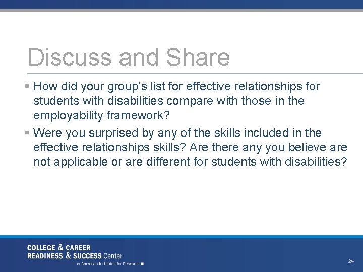 Discuss and Share § How did your group’s list for effective relationships for students