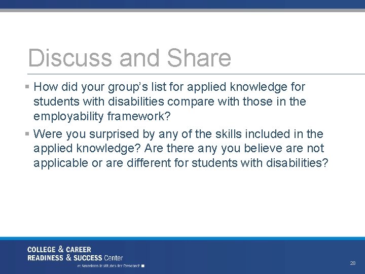 Discuss and Share § How did your group’s list for applied knowledge for students