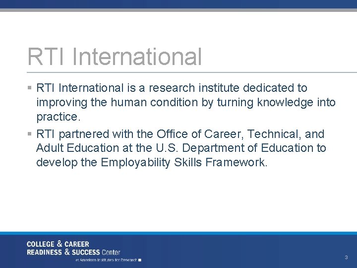 RTI International § RTI International is a research institute dedicated to improving the human