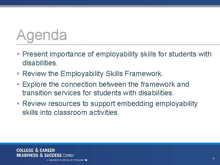 Agenda § Present importance of employability skills for students with disabilities. § Review the