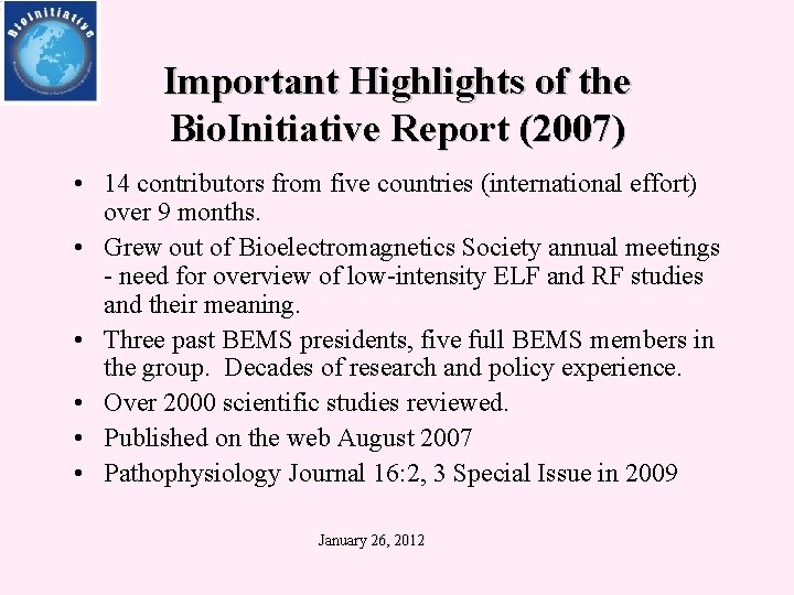 Important Highlights of the Bio. Initiative Report (2007) • 14 contributors from five countries