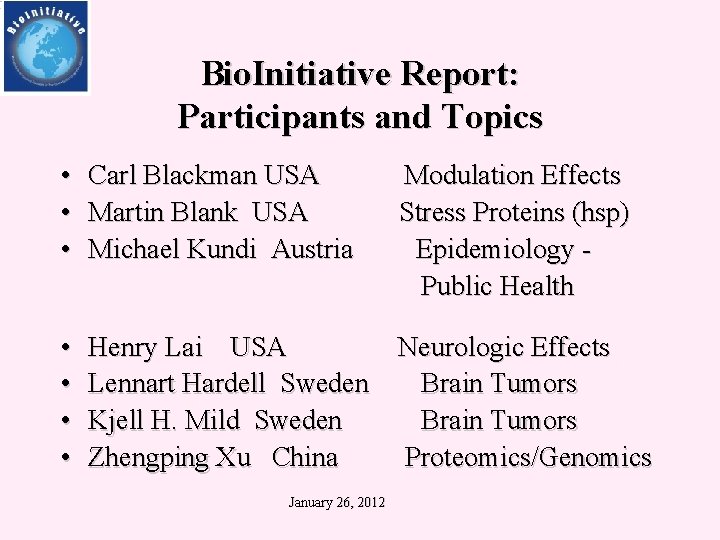 Bio. Initiative Report: Participants and Topics • • • Carl Blackman USA Modulation Effects