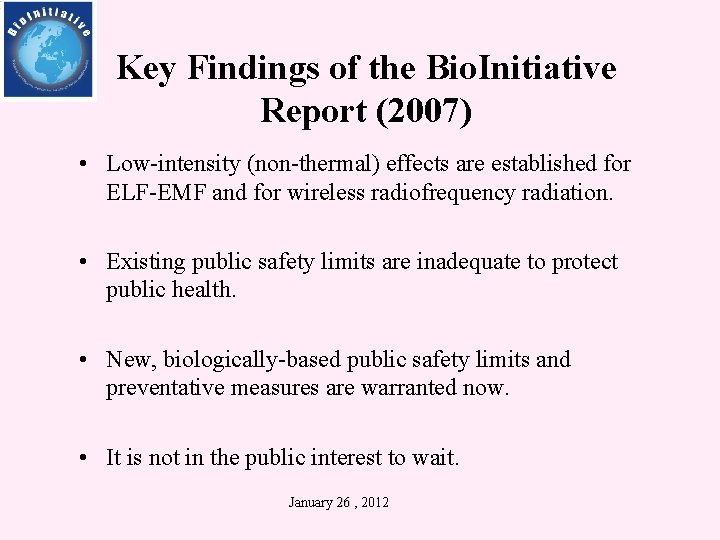 Key Findings of the Bio. Initiative Report (2007) • Low-intensity (non-thermal) effects are established