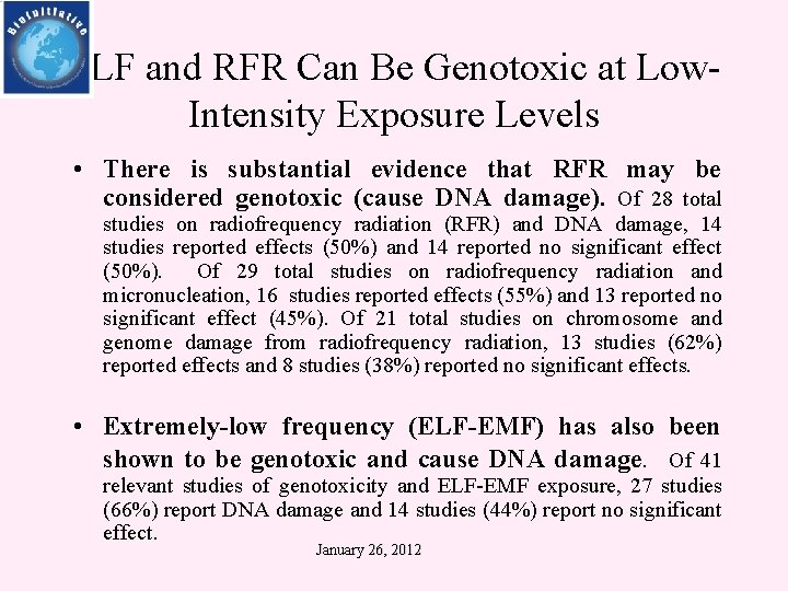 ELF and RFR Can Be Genotoxic at Low. Intensity Exposure Levels • There is