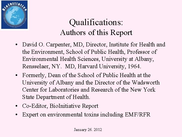 Qualifications: Authors of this Report • David O. Carpenter, MD, Director, Institute for Health