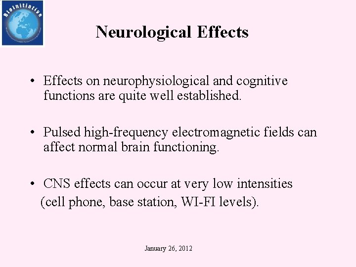 Neurological Effects • Effects on neurophysiological and cognitive functions are quite well established. •