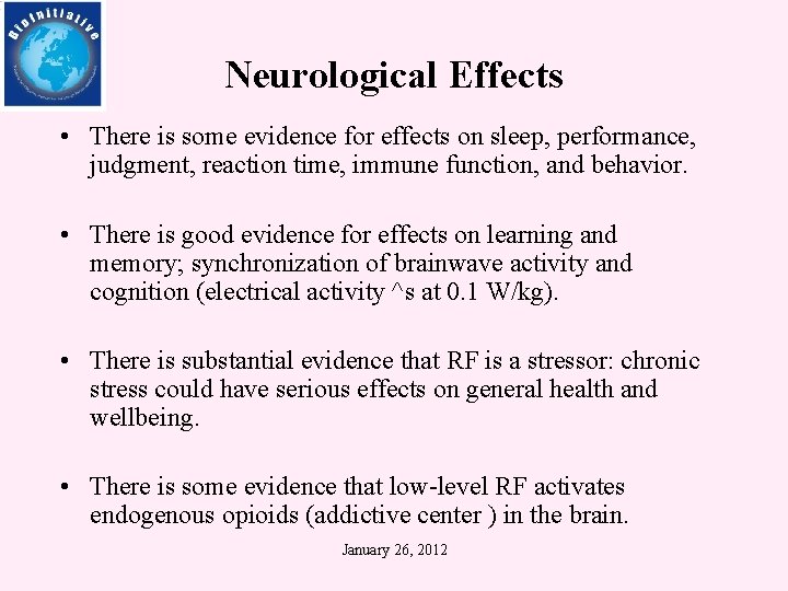 Neurological Effects • There is some evidence for effects on sleep, performance, judgment, reaction