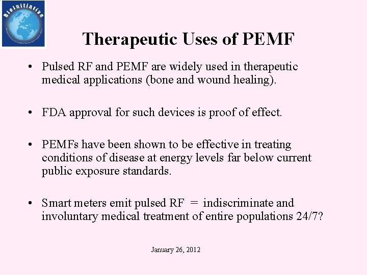 Therapeutic Uses of PEMF • Pulsed RF and PEMF are widely used in therapeutic