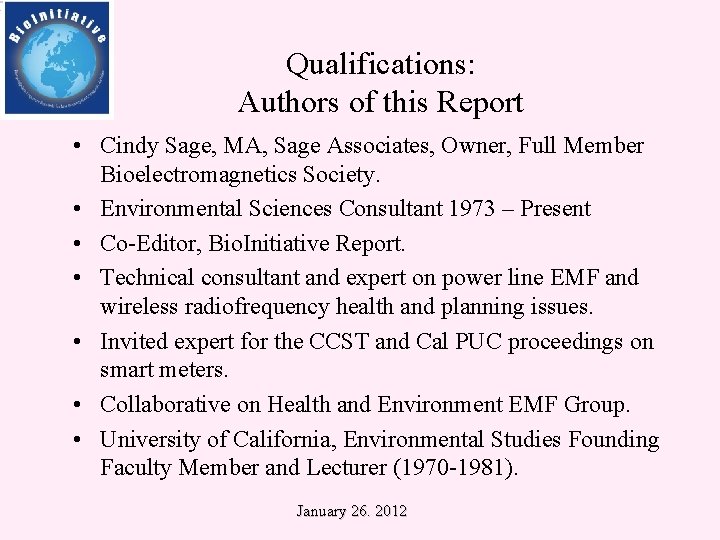 Qualifications: Authors of this Report • Cindy Sage, MA, Sage Associates, Owner, Full Member