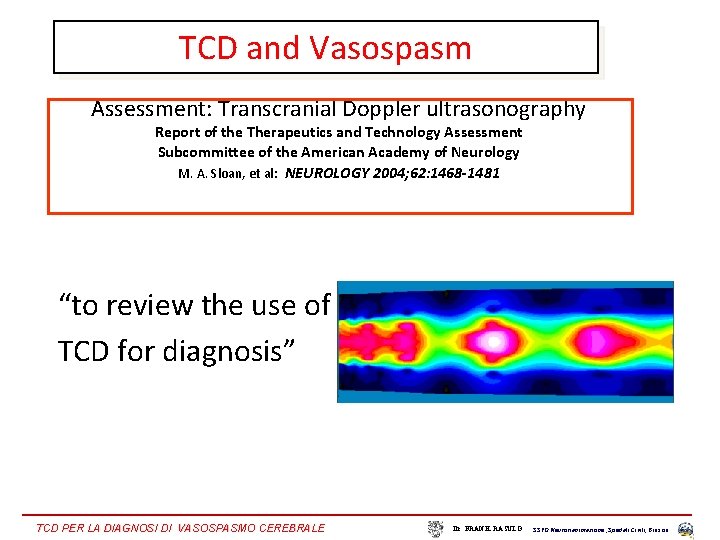 TCD and Vasospasm Assessment: Transcranial Doppler ultrasonography Report of the Therapeutics and Technology Assessment