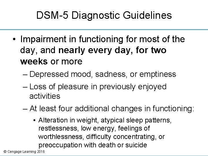 DSM-5 Diagnostic Guidelines • Impairment in functioning for most of the day, and nearly