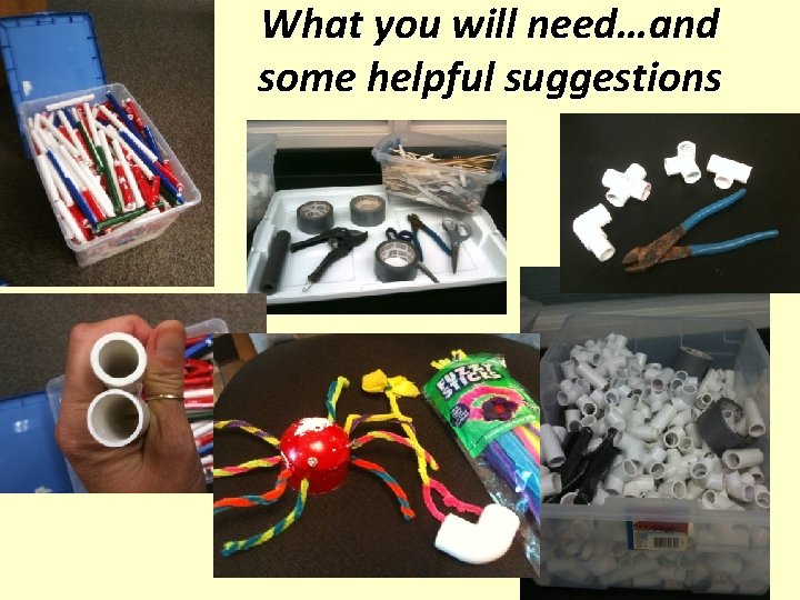 What you will need…and some helpful suggestions 