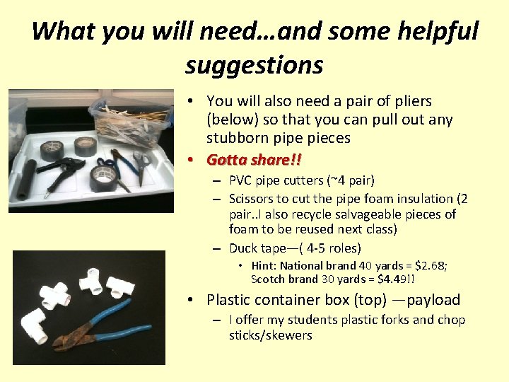 What you will need…and some helpful suggestions • You will also need a pair