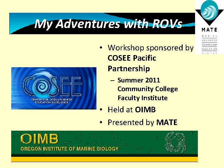 My Adventures with ROVs • Workshop sponsored by COSEE Pacific Partnership – Summer 2011