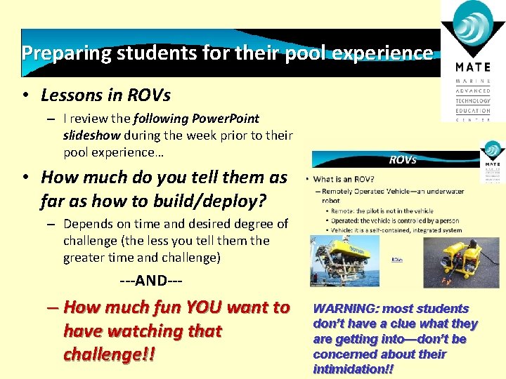 Preparing students for their pool experience • Lessons in ROVs – I review the