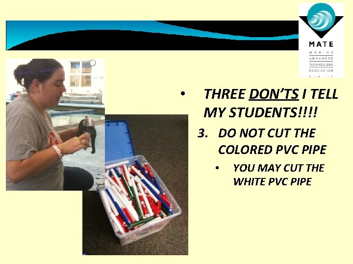  • THREE DON’TS I TELL MY STUDENTS!!!! 3. DO NOT CUT THE COLORED