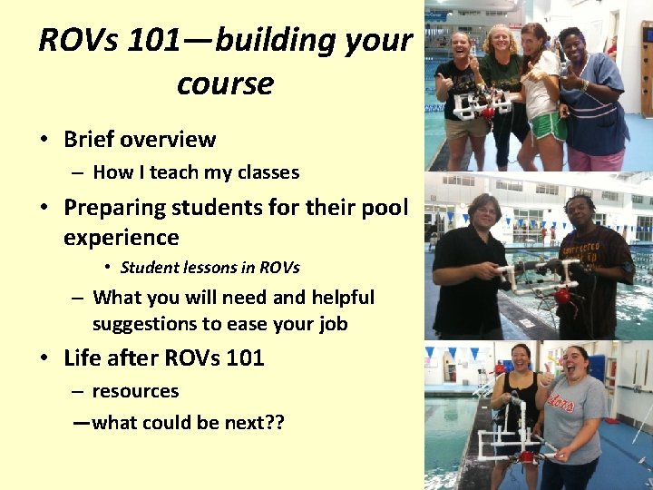 ROVs 101—building your course • Brief overview – How I teach my classes •