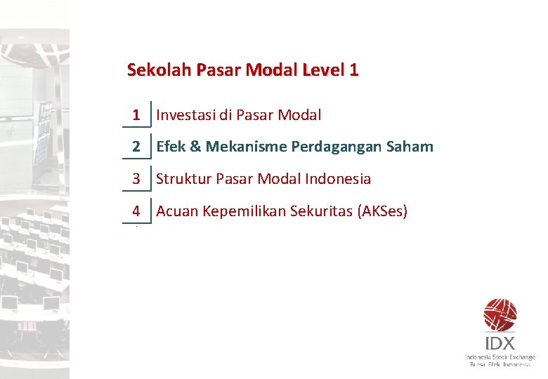 Sekolah Pasar Modal Level 1 1 Investasi di Pasar Modal 2 Efek & Mekanisme