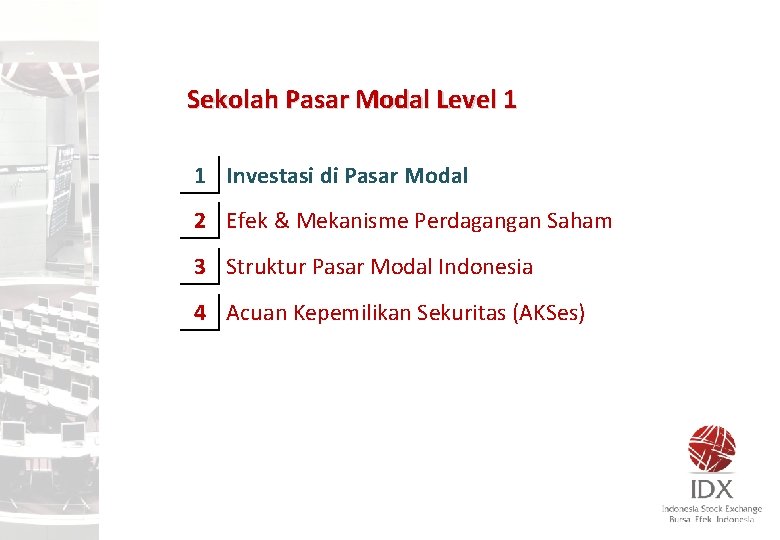 Sekolah Pasar Modal Level 1 1 Investasi di Pasar Modal 2 Efek & Mekanisme