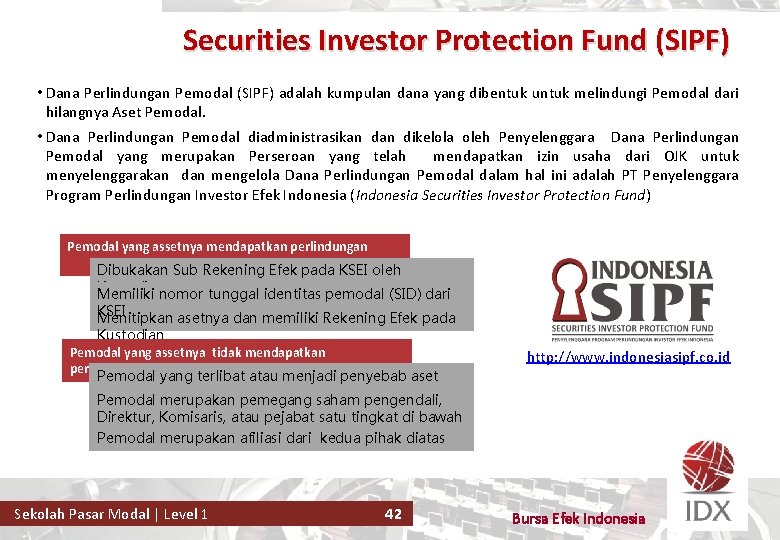 Securities Investor Protection Fund (SIPF) • Dana Perlindungan Pemodal (SIPF) adalah kumpulan dana yang