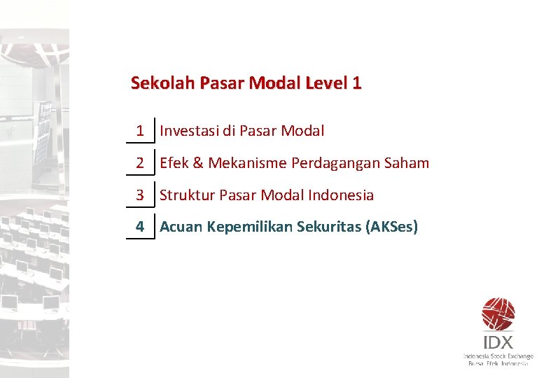 Sekolah Pasar Modal Level 1 1 Investasi di Pasar Modal 2 Efek & Mekanisme