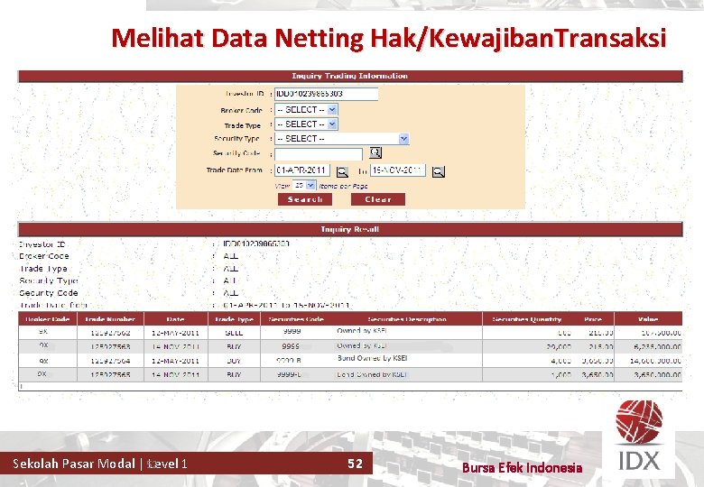 Melihat Data Netting Hak/Kewajiban. Transaksi 52 Sekolah Pasar Modal | Level 1 52 Bursa