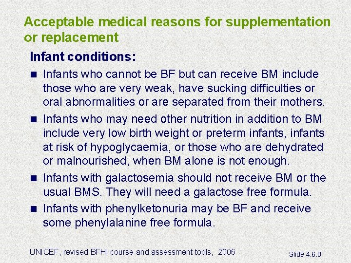 Acceptable medical reasons for supplementation or replacement Infant conditions: Infants who cannot be BF