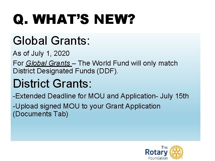 Q. WHAT’S NEW? Global Grants: As of July 1, 2020 For Global Grants –