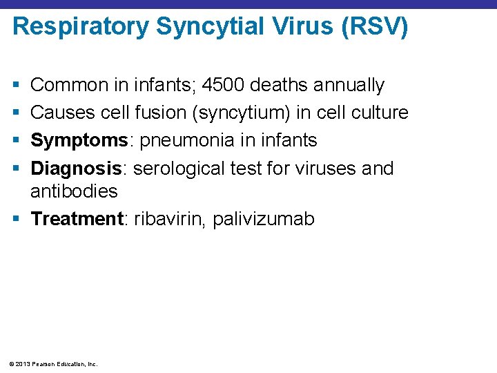 Respiratory Syncytial Virus (RSV) § § Common in infants; 4500 deaths annually Causes cell