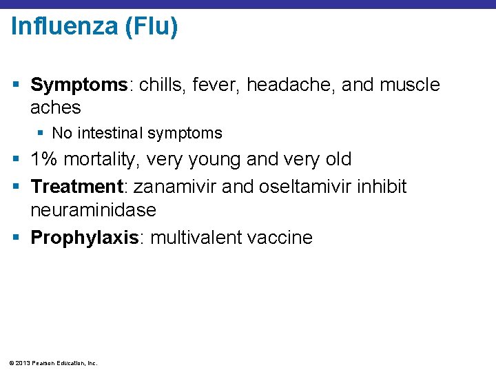 Influenza (Flu) § Symptoms: chills, fever, headache, and muscle aches § No intestinal symptoms