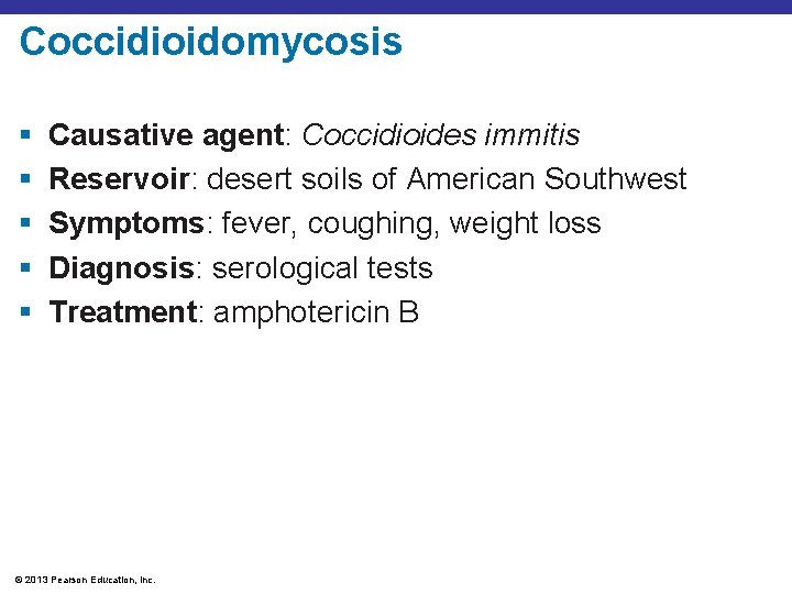 Coccidioidomycosis § § § Causative agent: Coccidioides immitis Reservoir: desert soils of American Southwest