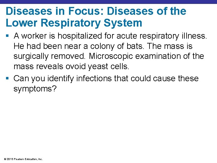 Diseases in Focus: Diseases of the Lower Respiratory System § A worker is hospitalized