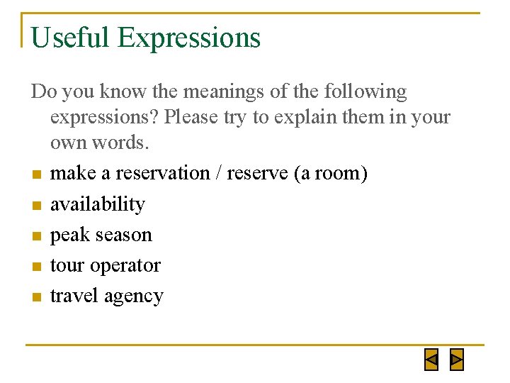 Useful Expressions Do you know the meanings of the following expressions? Please try to
