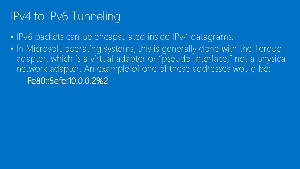 IPv 4 to IPv 6 Tunneling • IPv 6 packets can be encapsulated inside