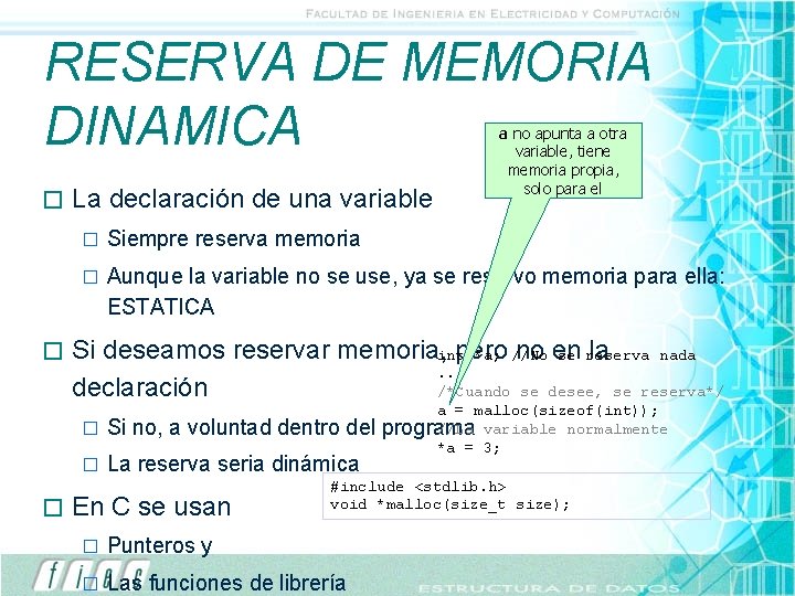 RESERVA DE MEMORIA DINAMICA � � � La declaración de una variable a no