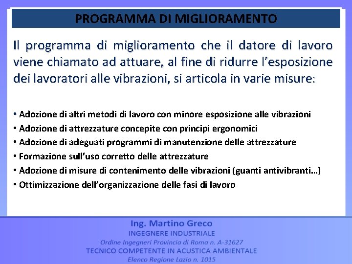 PROGRAMMA DI MIGLIORAMENTO Il programma di miglioramento che il datore di lavoro viene chiamato