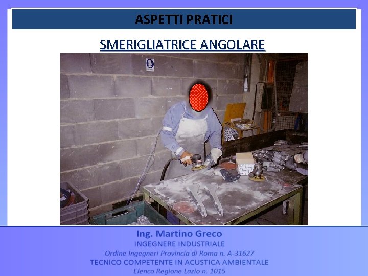 ASPETTI PRATICI SMERIGLIATRICE ANGOLARE 