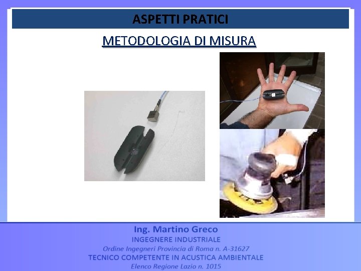 ASPETTI PRATICI METODOLOGIA DI MISURA 