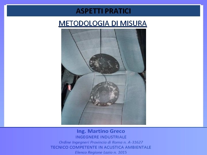 ASPETTI PRATICI METODOLOGIA DI MISURA 