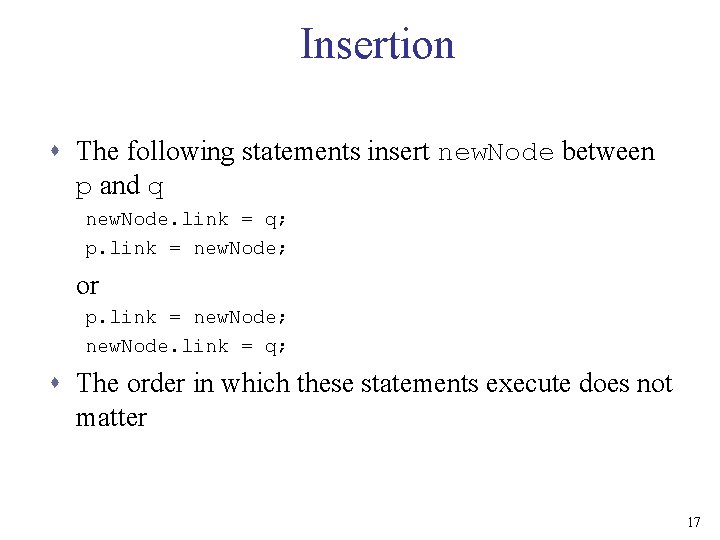 Insertion s The following statements insert new. Node between p and q new. Node.