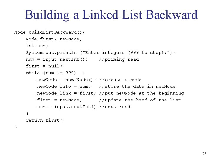 Building a Linked List Backward Node build. List. Backward(){ Node first, new. Node; int