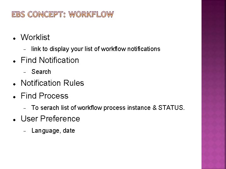  Worklist link to display your list of workflow notifications Find Notification Search Notification