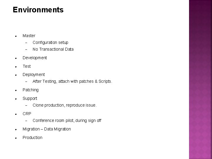Environments Master Configuration setup No Transactional Data Development Test Deployment After Testing, attach with