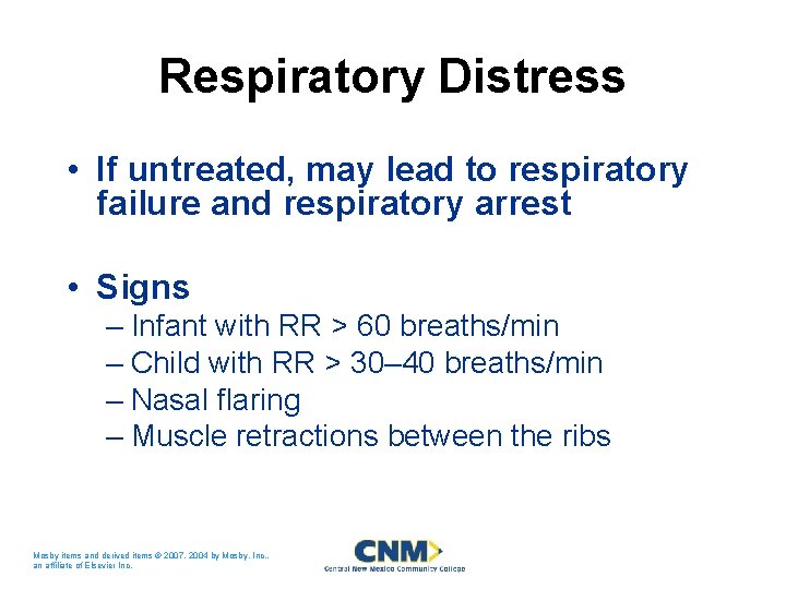 Respiratory Distress • If untreated, may lead to respiratory failure and respiratory arrest •